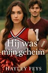 Hij was mijn geheim - Hayley Feys - 9789403823706