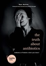 the truth about antibiotics - Maïté Matterne - 9789403860312