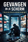 Gevangen in je scherm - Luna Vermeer - 9789403869469