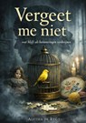 Vergeet me niet - Aletha De Regt - 9789403870212