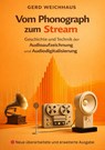 Vom Phonograph zum Stream - Gerd Weichhaus - 9789403878584
