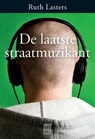 De laatste straatmuzikant - Ruth Lasters - 9789460012341