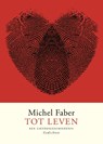 Tot leven - Michel Faber - 9789460014956
