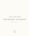 Vertraagd stilleven - Dorien De Vylder - 9789460015885