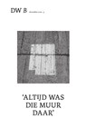 Altijd was die muur daar - DW B - 9789460019456