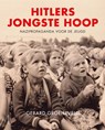 Hitlers jongste hoop - Gerard Groeneveld - 9789460044199