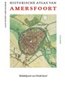 Historische atlas van Amersfoort - Jaap Evert Abrahamse - 9789460044472