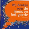 Wij denken over de mens en het goede - Philippe Boekstal - 9789460360121