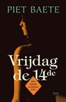 Vrijdag de 14de - Piet Baete - 9789460412424
