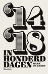'14 -'18 in 100 dagen - Mark De Geest - 9789460415531