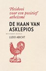 De haan van Asklepios - Ludo Abicht - 9789460420627