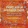 Word wie je werkelijk bent -  - 9789460510342