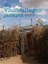 De vluchtelingenjackpot - Karijn Kakebeeke ; Eefje Blankevoort & Wim Klooster - 9789460830389