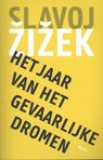 Het jaar van het gevaarlijke dromen - Slavoj Zizek - 9789461054418