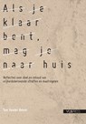 Als je klaar bent, mag je naar huis - Tom Vander Beken - 9789461172549