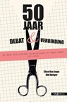50 jaar debat & verbinding - Ellen Van Impe ; Rik Röttger - 9789461172792
