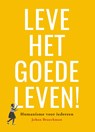 Leve het goede leven! - Johan Braeckman - 9789461174505