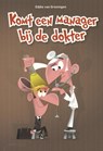 Komt een manager bij de dokter - Veertig doodleuke businessanekdotes - Eddie van Groningen - 9789461260307