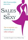 Sales is sexy - Lucinda Douglas ; Jan-Willem Seip - 9789461260949