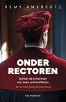 Onder rectoren - Remy Amkreutz - 9789461319265