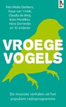 Vroege Vogels - Midas Dekkers ; Youp van 't Hek ; Claudia de Breij ; Maarten 't Hart ; Hans Dorrestijn - 9789461560568
