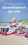 Ouwehoeren op reis - Martine Fokkens; Louise Fokkens - 9789461560919