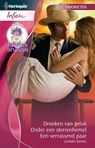 Dronken van geluk ; Onder een sterrenhemel ; Een verrassend paar - Leanne Banks - 9789461703279