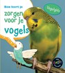 Bea leert je zorgen voor je vogels - Isabel Thomas - 9789461753083