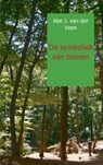 De symboliek van bomen - Abe J. van der Veen - 9789461932013