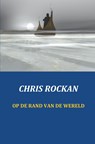 Op de rand van de wereld - Chris Rockan - 9789461934321