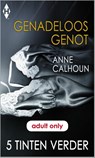 Genadeloos genot - Anne Calhoun - 9789461994646