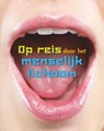 Op reis door het menselijk lichaam - Claire Throp - 9789462021105