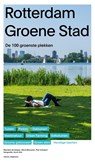 Rotterdam groene stad - Marieke de Keijzer ; Ward Mouwen ; Piet Vollaard - 9789462082779