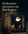Hollandse meesters uit Boedapest - Ildikó Ember ; Marrigje Rikken ; Júlia Tátrai - 9789462083233
