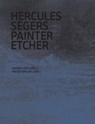 Hercules Segers painter etcher - Huigen Leeflang ; Pieter Roelofs - 9789462083417