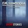 Onverklaarbare gebeurtenissen - Francis Marion Crawford ; H.G. Wells ; Hugh Walpole ; Michail Koezmin ; Peter Lovesey ; Richard Deming ; Robert Edward Eckels - 9789462178526