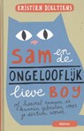 Sam en de ongelooflijk lieve boy - Kristien Dieltiens - 9789462342620