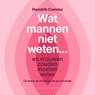 Wat mannen niet weten... en vrouwen zouden moeten weten - Hendrik Cammu - 9789462349896