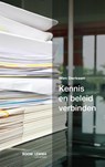 Kennis en beleid verbinden - Wim Derksen ; Karen Ephraim - 9789462360235