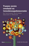 Tussen eerste overheid en tweederangsdemocratie - Julien van Ostaaijen - 9789462368279