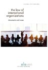 The Law of International Organizations - Snezana Trifunovska - 9789462368705