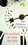 Ik vervloek de rivier des tijds - Per Petterson - 9789462370913