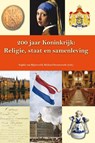 200 jaar koninkrijk - Sophie van Bijsterveld ; Richard Steenvoorde - 9789462400665