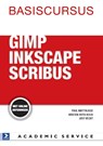Basiscursus GIMP,Inkscape en Scribus - Paul Matthijsse ; Kirsten Roth-Koch ; Just Vecht - 9789462450301