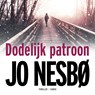 Dodelijk patroon - Jo Nesbø - 9789462530676