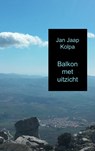 Balkon met uitzicht - Jan Jaap Kolpa - 9789462540101