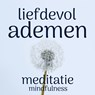 Liefdevol ademen - Suzan van der Goes - 9789462552654