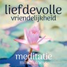 Liefdevolle vriendelijkheid - Suzan van der Goes - 9789462552678