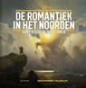 De romantiek in het Noorden - Werner Busch ; David Jackson ; Jenny Reynaerts ; Groninger Museum - 9789462582392