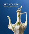 Art Nouveau in Nederland - Jan de Bruijn - 9789462582668